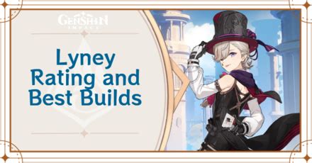 lyney and lynette|Lyney Rating and Best Builds 